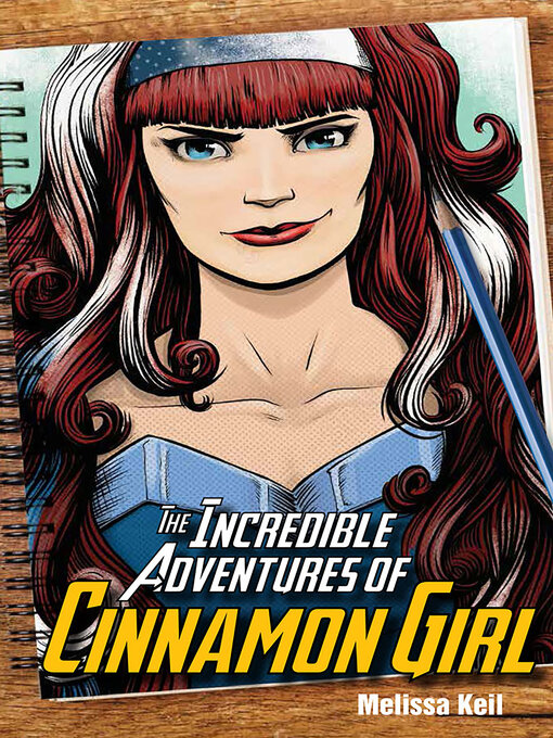 Title details for The Incredible Adventures of Cinnamon Girl by Melissa Keil - Wait list